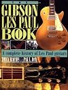 The Gibson Les Paul Book: A Complete History of Les Paul Guitars