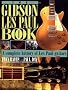 The Gibson Les Paul Book: A Complete History of Les Paul Guitars