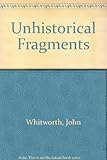 Unhistorical fragments
