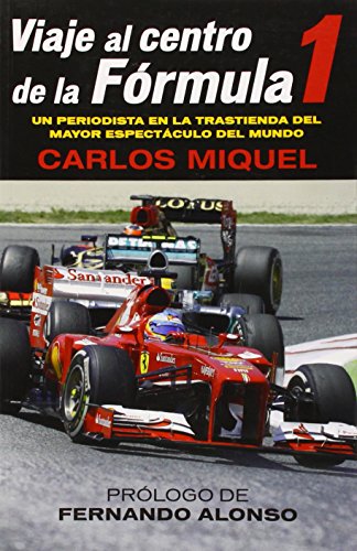 Viaje al centro de la Formula 1 (Spanish Edition), by Carlos Miquel