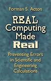 Real Computing Made Real: Preventing Errors in Scientific and Engineering Calculations