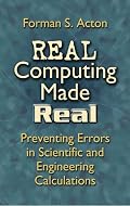 Real Computing Made Real: Preventing Errors in Scientific and Engineering Calculations