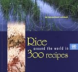 Rice Around the World in 300 Recipes: An International Cookbook 