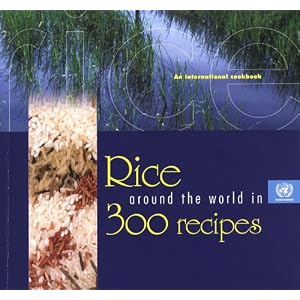 Rice Around the World in 300 Recipes: An International Cookbook