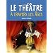 Le th��tre � travers les �ges