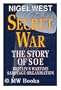 Secret War: Story of S.O.E., Britain's Wartime Sabotage Organisation