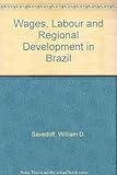 Wages, labour and regional development in Brazil
