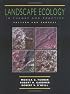 Landscape Ecology in Theory and Practice: Pattern and Process