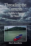 Threading the Currents : A Paddler's Passion For Water