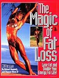 The Magic of Fat Loss: Lose Fat and Double Your Energy for Life