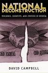 National Deconstruction: Violence, Identity, and Justice in Bosnia