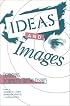 Ideas and Images: Developing Interpretive History Exhibits: Developing Interpretive History Exhibits (American Association for State and Local History Book Series)