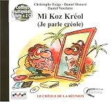 Mi Koz Kr�ol (Je parle cr�ole) Coffret multim�dia : 1 livre + 2 CD