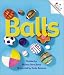 Balls (Rookie Readers: Level A)