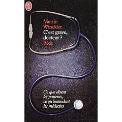 C'est grave docteur ? : Ce que disent les patients, ce qu'entendent les m�decins