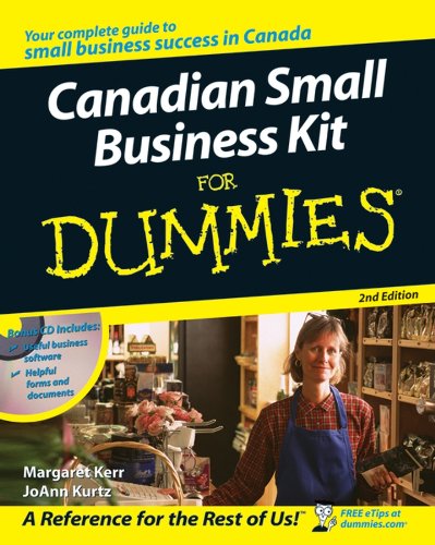 Canadian Small Business Kit For Dummies® (For Dummies (Computers))