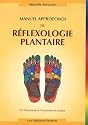 Réflexologie plantaire : Manuel approfondi