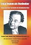 Erich Fromm als Vordenker. 'Haben oder Sein' im Zeitalter der �kologischen Krise.