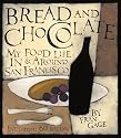 Bread and Chocolate: My Food Life In and Around San Francisco