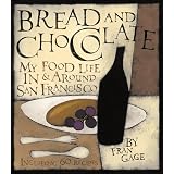 Bread and Chocolate: My Food Life In and Around San Francisco