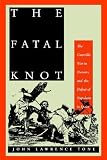 The Fatal Knot: The Guerrilla War in Navarre And the Defeat of Napoleon in Spain