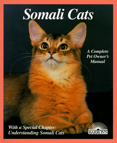 Somali Cats: Everything About Acquisition, Care, Nutrition, Behavior, Health Care, and Breeding (Complete Pet Owner's Manual)