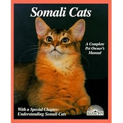 Somali Cats: Everything About Acquisition, Care, Nutrition, Behavior, Health Care, and Breeding (Complete Pet Owner's Manual)
