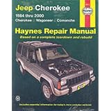Jeep Cherokee 1984 thru 2000 (Cherokee/Wagoneer/Comanche) Haynes Repair Manual (Haynes Automotive Repair Manual Series)