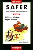 SAFER Société d\'Aménagement Foncier et d\'Etablissement Rural : Définitions, Missions, Moyens d\'action