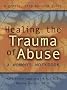 Healing the Trauma of Abuse: A Woman's Workbook