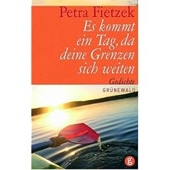Es kommt ein Tag, da deine Grenzen sich weiten: Gedichte
