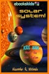 Solar System! A Kids Book About the S...