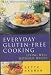 Everyday Gluten Free Cooking: Living Well Without Wheat (Paperback)