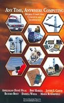 Any Time, Anywhere Computing: Mobile Computing Concepts and Technology (The Springer International Series in Engineering and Computer Science)