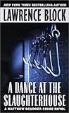 A Dance At The Slaughterhouse: A Matthew Scudder Crime Novel