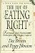The Joy of Eating Right!: Spiritual and Nutritional Principles for Weight Control (Bible Study for Women)