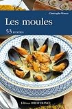 Livres Recette de Poissons et Fruits de mer - Les moules : 53 recettes