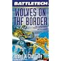 Battletech 25: Wolves on the Border (Battletech)
