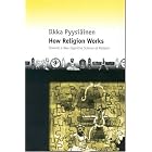 Click here to buy How Religion Works: Towards a New Cognitive Science of Religion by  Ilkka Pyysiainen and Iikka Pyysiainen.