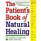 The Patient's Book of Natural Healing: Includes Information on: Arthritis, Asthma, Heart... by Jonathan V. Wright and Alan Gaby