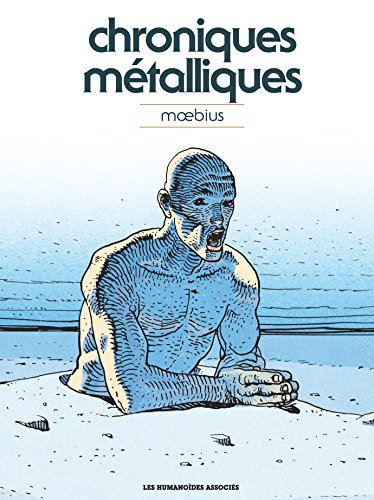 Moebius Oeuvres : Chroniques métalliques - Recueil d'illustrations en ligne Moebius Oeuvres : Chroniques métalliques - Recueil d'illustrations en ligne
