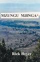 Mzungu Mjinga: A Hunting Memoir of a First-Timer's Safari to Tanzania's in Pursuit of Mbogo, the Cape Buffalo, Often Referred to as the Black Deat
