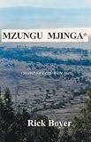 Mzungu Mjinga: A Hunting Memoir of a First-Timer's Safari to Tanzania's in Pursuit of Mbogo, the Cape Buffalo, Often Referred to as the Black Deat