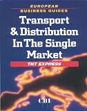 Transport and Distribution in the Single Market (European Business Guides)