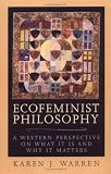 Books : Ecofeminist Philosophy: A Western Perspective on What it is and Why it Matters: A Western Perspective on What It Is and Why It Matters (Studies in Social, Political & Legal Philosophy)