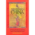 Westerners in China: A History of Exploration and Trade, Ancient Times Through the Present by Foster Stockwell