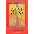 Click here to buy Westerners in China: A History of Exploration and Trade, Ancient Times Through the Present by Foster Stockwell.