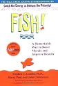Fish! A Remarkable Way to Boost Morale and Improve Results