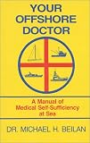 Your Offshore Doctor: A Manual of Medical Self-Sufficiency at Sea