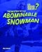 The Mystery of the Abominable Snowman (Can Science Solve?) by Holly Wallace